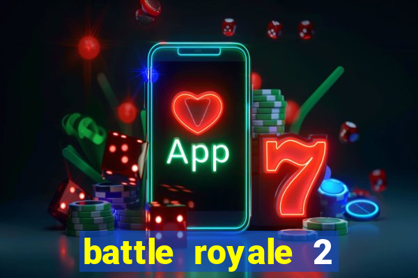 battle royale 2 filme completo dublado